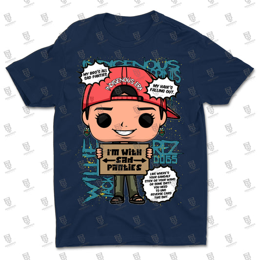 Willie Jack Funko Reservation Dogs - I'm with Sad Panties